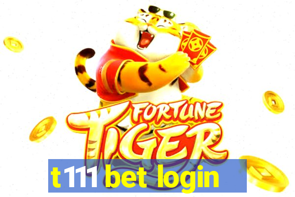 t111 bet login